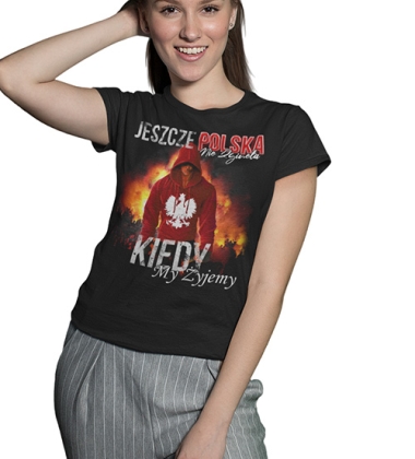 KOSZULKA DAMSKA PATRIOTYCZNI KIEDY MY ŻYJEMY